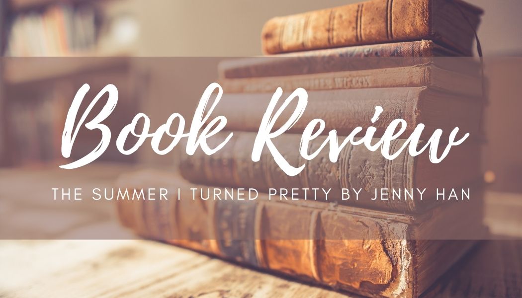 Book Review: The Summer I Turned Pretty by Jenny Han – The Daily Runner